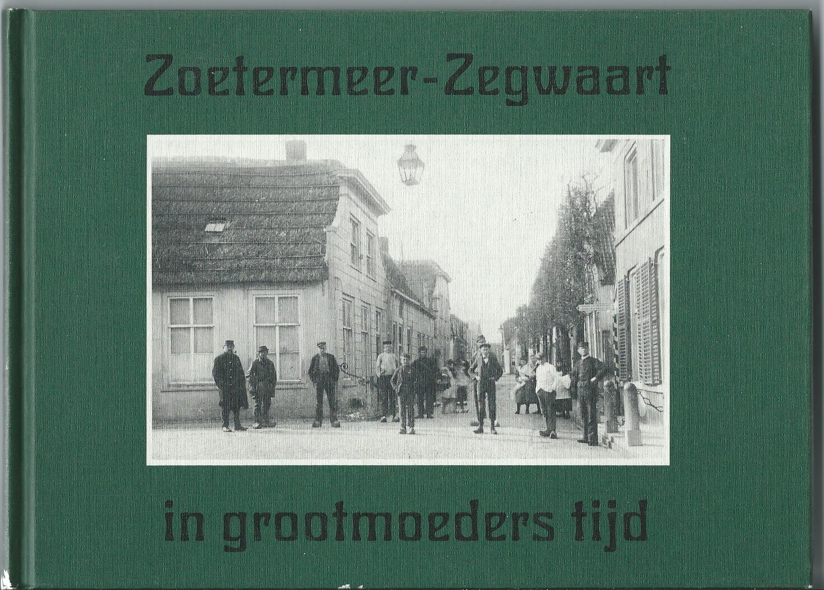 Zoetermeer (ZH), Zoetermeer-Zegwaart in grootmoeders tijd